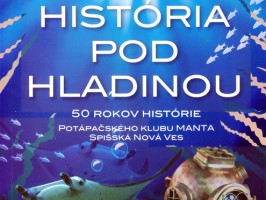 História pod hladinou 50 rokov histórie Potápačského klubu Manta Spišská Nová Ves