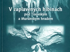 V zaplavených hlbinách pod Tisovským a Muránskym hradom